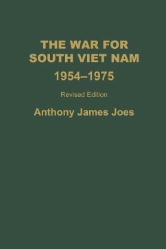 The War for South Viet Nam, 1954-1975 - Joes, Anthony