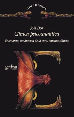 Clínica psicoanalítica : enseñanza, conducción de la cura, estudios clínicos - Dor, Joël