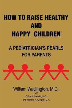 How to Raise Healthy and Happy Children - Wadlington, William