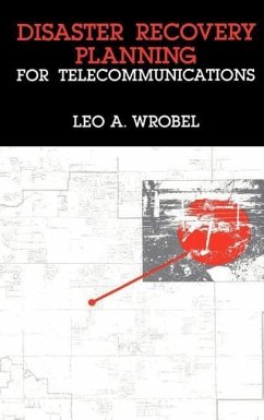 Disaster Recovery Planning for Telecommunications - Wrobel, Leo A.