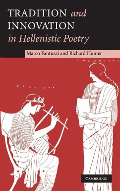 Tradition and Innovation in Hellenistic Poetry - Fantuzzi, Marco; Hunter, Richard