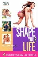 Shape Your Life - Harris, Barbara; Hynes, Angela