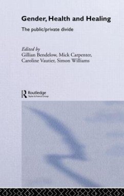 Gender, Health and Healing - Bendelow, Gill / Carpenter, Mick / Vautier, Caroline / Williams, Simon (eds.)