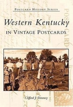 Western Kentucky in Vintage Postcards - Downey, Clifford J.