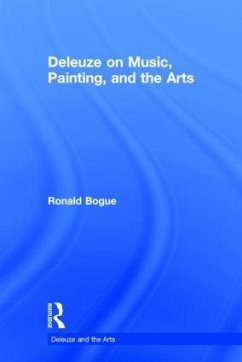 Deleuze on Music, Painting, and the Arts - Bogue, Ronald