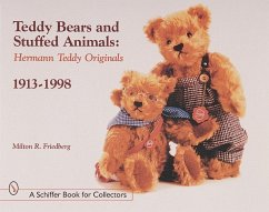 Teddy Bears and Stuffed Animals: Hermann Teddy Originals*r, 1913-1998 - Friedberg, Milton R.