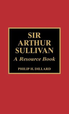 Sir Arthur Sullivan - Dillard, Philip H.