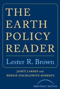 Earth Policy Reader - Brown, Lester R; Larsen, Janet; Fischlowitz-Roberts, Bernie