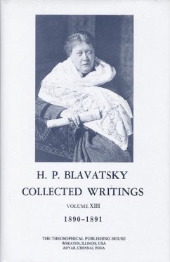 Collected Writings of H. P. Blavatsky, Vol. 13 - Blavatsky, H. P.