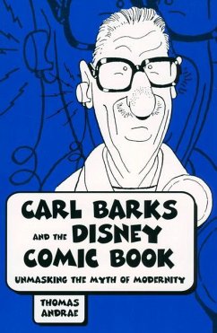 Carl Barks and the Disney Comic Book - Andrae, Thomas