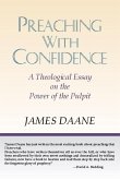 Preaching with Confidence: A Theological Essay on the Power of the Pulpit