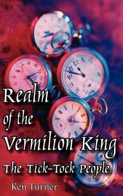 Realm of the Vermilion King: The Tick-Tock People - Turner, Ken