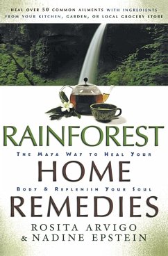 Rainforest Home Remedies - Arvigo, Rosita; Epstein, Nadine