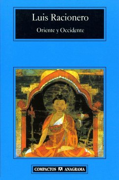 Oriente y occidente : filosofía oriental y dilemas occidentales - Racionero I Grau, Lluís