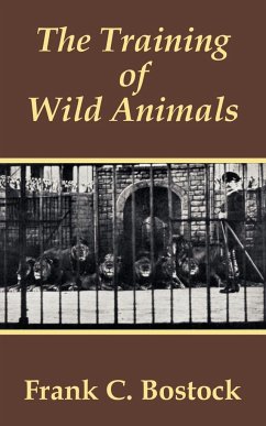 Training of Wild Animals, The - Bostock, Frank C.