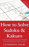 How to Solve Sudoku and Kakuro: A Step-By-Step Introduction