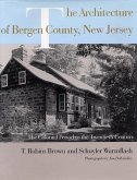 The Architecture of Bergen County, New Jersey: The Colonial Period to the Twentieth Century