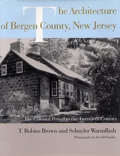 The Architecture of Bergen County, New Jersey - Brown, T Robins; Warmflash, Schuyler
