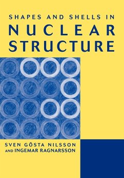 Shapes and Shells in Nuclear Structure - Ragnarsson, Ingemar; Nilsson, Sven Gvsta; Nilsson, Sven Gosta