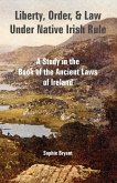 Liberty, Order, and Law Under Native Irish Rule