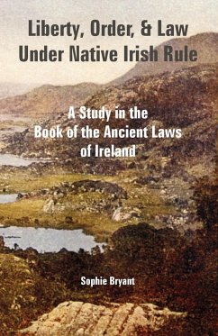 Liberty, Order, and Law Under Native Irish Rule - Bryant, Sophie