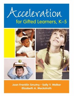 Acceleration for Gifted Learners, K-5 - Smutny, Joan Franklin; Walker, Sally Y.; Meckstroth, Elizabeth A.