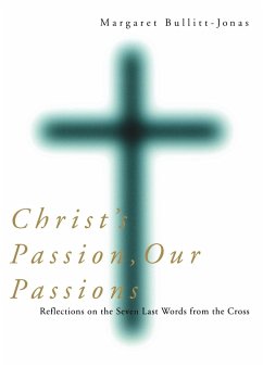 Christ's Passion, Our Passions - Bullitt-Jonas, Margaret