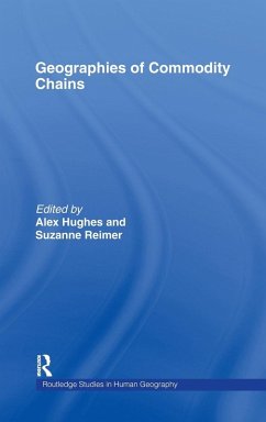 Geographies of Commodity Chains - Hughes, Alex / Reimer, Suzanne (eds.)