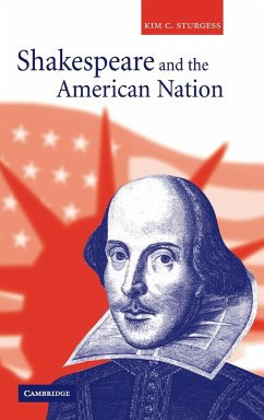 Shakespeare and the American Nation - Sturgess, Kim C.