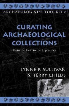 Curating Archaeological Collections - Sullivan, Lynne P; Childs, Terry S