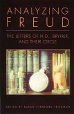 Analyzing Freud: Letters of H. D., Bryher and Their Circle