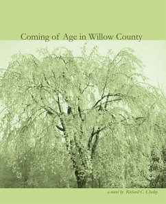 Coming of Age in Willow County - Chesley, Richard C.