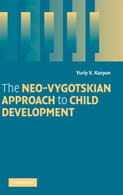 The Neo-Vygotskian Approach to Child Development - Karpov, Yuriy V.