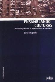 Ensamblando culturas : diversidad y conflicto en la globalización de la industria - Reygadas, Luis . . . [et al.