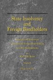 State Insolvency and Foreign Bondholders: Selected Case Histories of Goveernmental Foreign Bond Defaults and Debt Readjustments