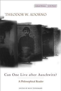 Can One Live After Auschwitz? - Adorno, Theodor