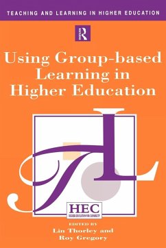 Using Group-Based Learning in Higher Education - Gregory, Roy / Thorley, Lin (eds.)