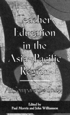 Teacher Education in the Asia-Pacific Region - Morris, Paul; Williamson, John