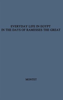 Everyday Life in Egypt in the Days of Ramesses the Great - Montet, Pierre; Unknown