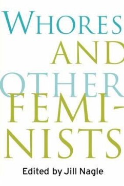 Whores and Other Feminists - Nagle, Jill (ed.)