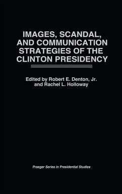 Images, Scandal, and Communication Strategies of the Clinton Presidency - Togman, Jeffrey M. Jr.