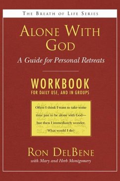 Alone with God: Workbook: A Guide for Personal Retreats: A Daily Workbook for Use in Groups - DelBene, Ron