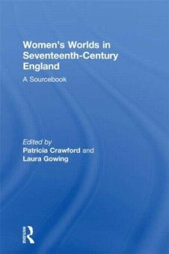 Women's Worlds in Seventeenth-Century England - CRAWFORD, PATRICIA / Gowing, Laura (eds.)