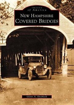 New Hampshire Covered Bridges - Knoblock, Glenn A.