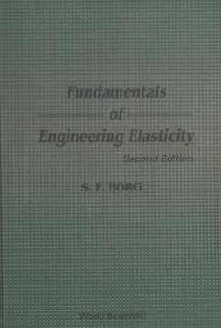 Fundamentals of Engineering Elasticity (Revised 2nd Printing) - Borg, Sidney F