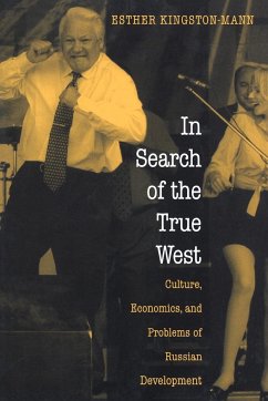 In Search of the True West - Kingston-Mann, Esther