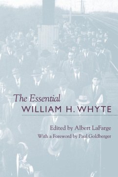 The Essential William H. Whyte - Whyte, William Hollingsworth