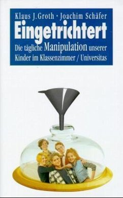 Eingetrichtert - Groth, Klaus J.; Schäfer, Joachim