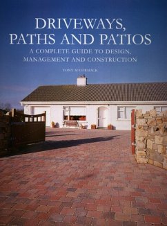 Driveways, Paths and Patios: A Complete Guide to Design, Management and Construction - McCormack, Tony