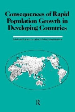 Consequences of Rapid Population Growth in Developing Countries: Proceedings of the United Nations/Institut National D'Etudes Demographiques Expert Gr - Herausgeber: Taylor & Francis Inc